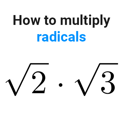 How to multiply radicals