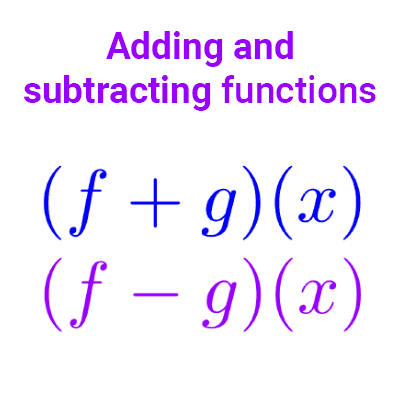 Addition and subtraction of functions
