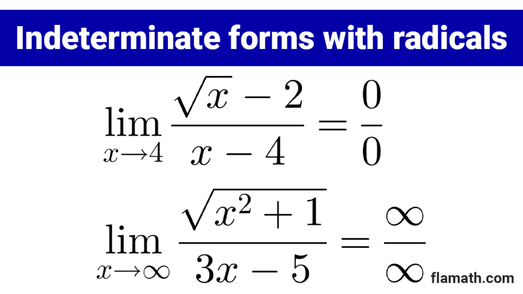 Indeterminate forms with radical functions examples: zero over zero 0/0, infinity over infinity, infinity minus infinity