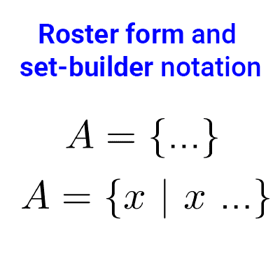 Roster form and set-builder notation