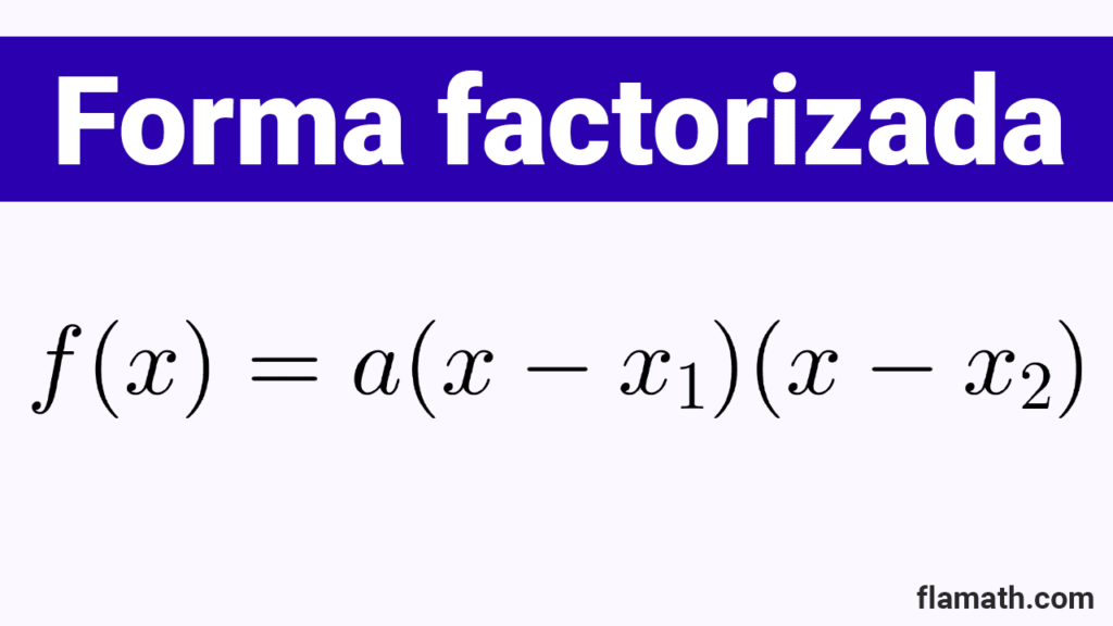 Forma factorizada de una función cuadrática: fórmula