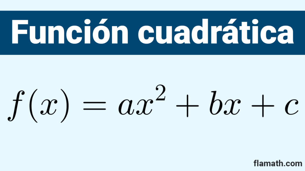 Función cuadrática definición, ecuación, fórmula