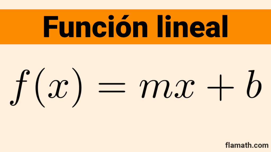 Definición de función lineal y su ecuación o fórmula y=mx+b