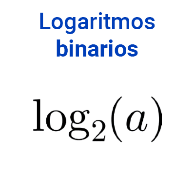 Logaritmos binarios (base 2)